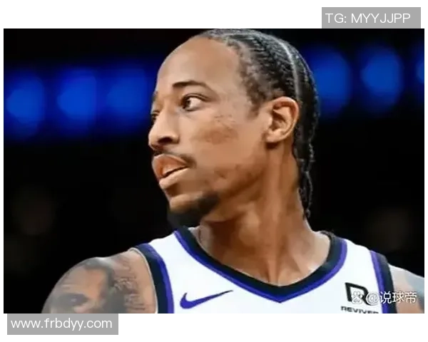 德马尔德罗赞：从天赋少年到NBA明星的奋斗历程与精彩瞬间